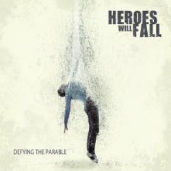 Heroes Will Fall : Defying the Parable